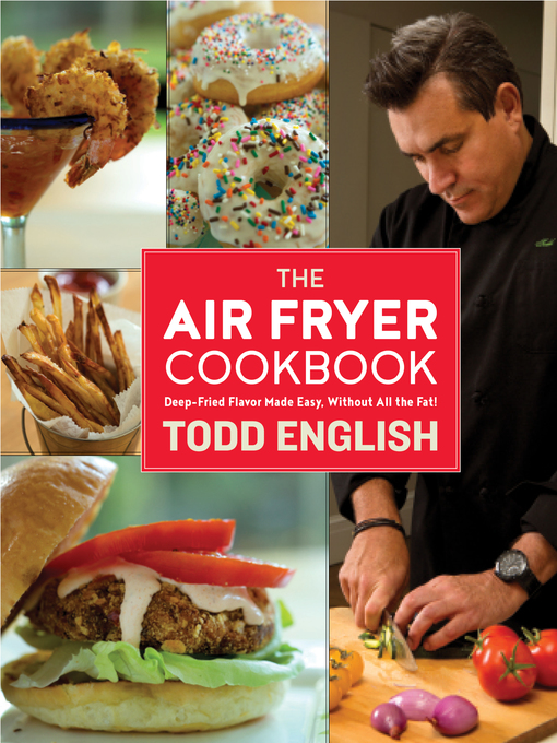 Title details for The Air Fryer Cookbook by Todd English - Available